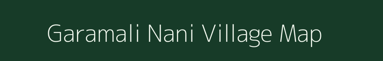 Garamali Nani village map in Gujarat