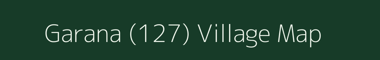 Garana (127) village map in Himachal Pradesh