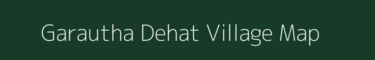 Garautha Dehat village map in Uttar Pradesh