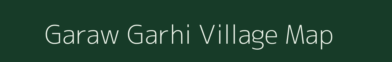 Garaw Garhi village map in Uttar Pradesh