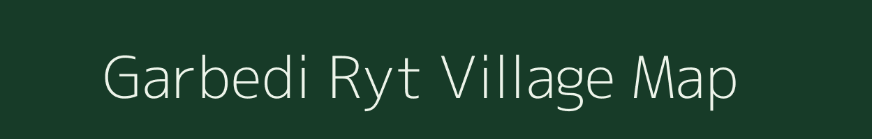 Garbedi Ryt village map in Madhya Pradesh