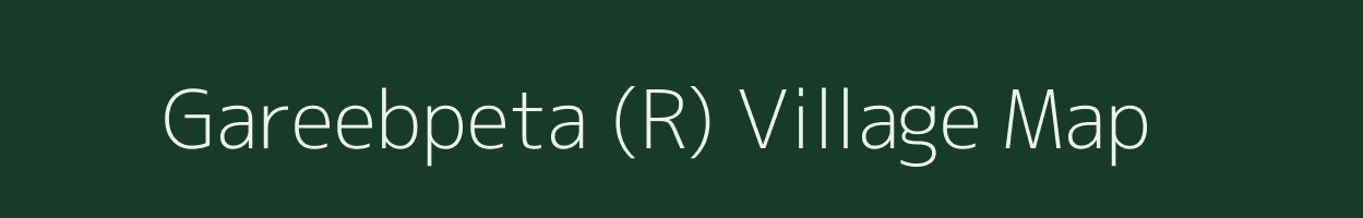 Gareebpeta (R) village map in Andhra Pradesh