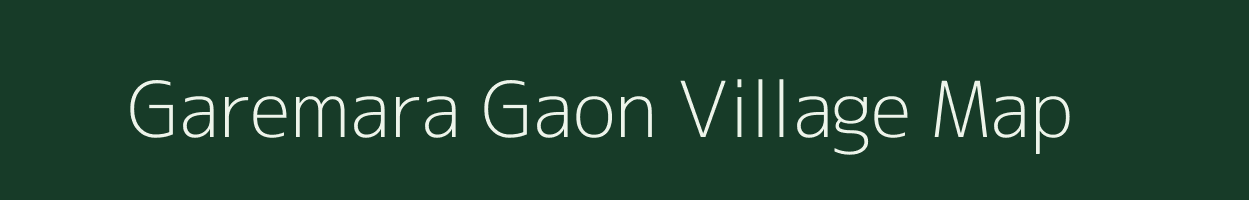 Garemara Gaon village map in Assam