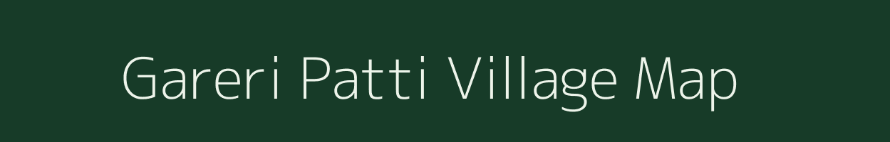 Gareri Patti village map in Uttar Pradesh