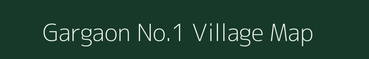 Gargaon No.1 village map in Assam