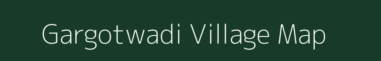 Gargotwadi village map in Maharashtra