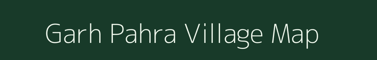 Garh Pahra village map in Madhya Pradesh