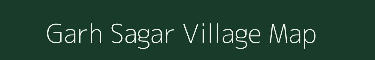 Garh Sagar village map in Uttar Pradesh