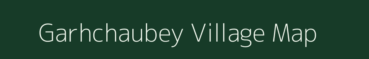 Garhchaubey village map in Uttar Pradesh