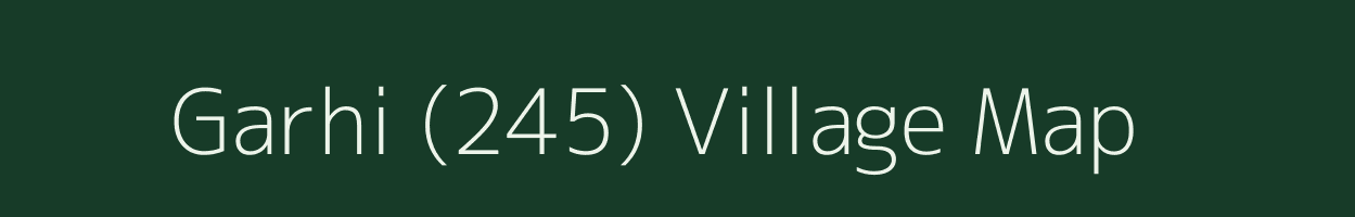 Garhi (245) village map in Haryana