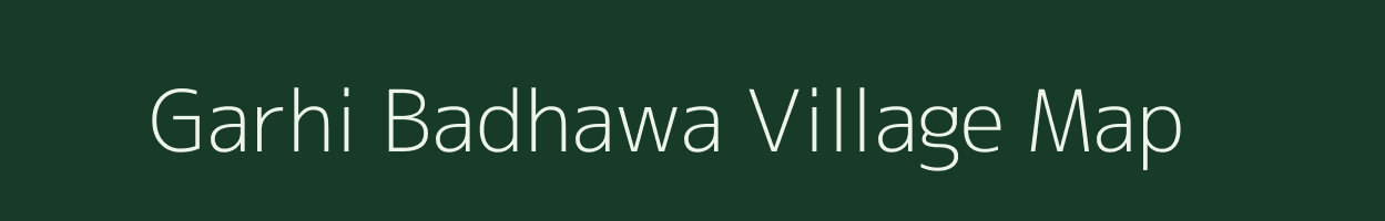 Garhi Badhawa village map in Rajasthan