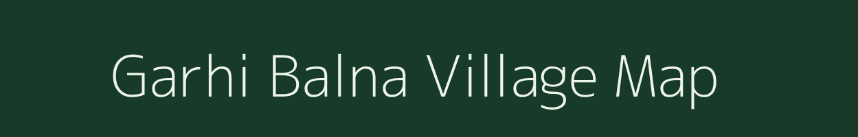 Garhi Balna village map in Uttar Pradesh