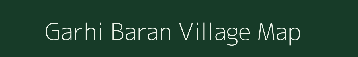 Garhi Baran village map in Uttar Pradesh