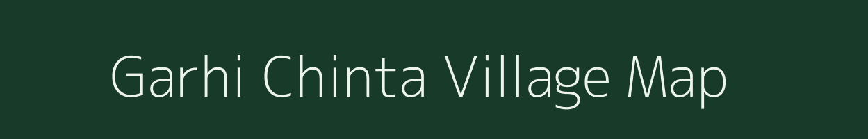 Garhi Chinta village map in Uttar Pradesh