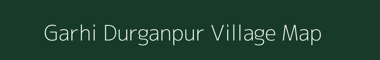 Garhi Durganpur village map in Uttar Pradesh