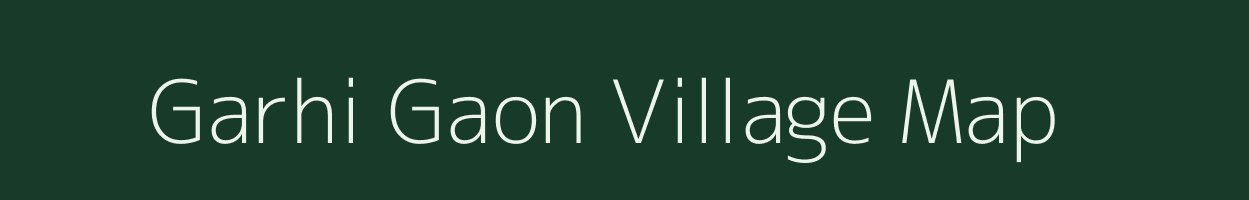 Garhi Gaon village map in Uttarakhand