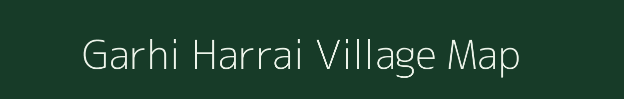 Garhi Harrai village map in Uttar Pradesh