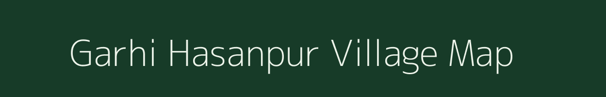 Garhi Hasanpur village map in Uttar Pradesh