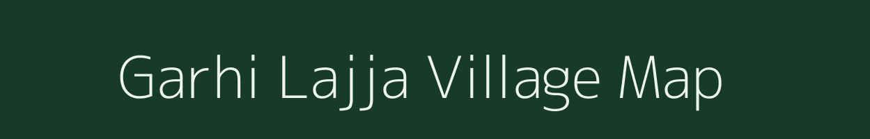 Garhi Lajja village map in Rajasthan