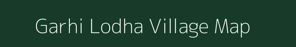 Garhi Lodha village map in Rajasthan