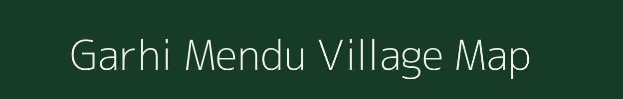 Garhi Mendu village map in Nct of Delhi