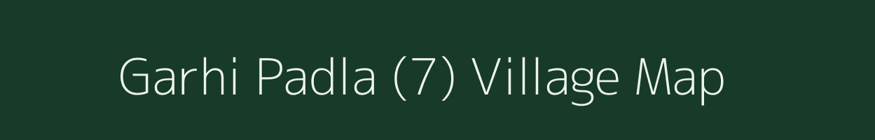 Garhi Padla (7) village map in Haryana