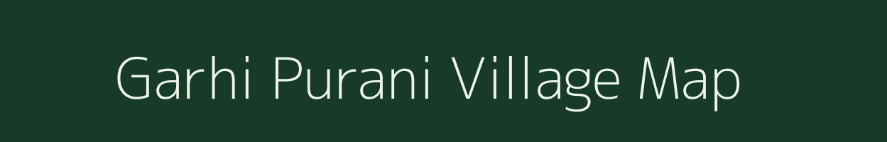 Garhi Purani village map in Uttar Pradesh