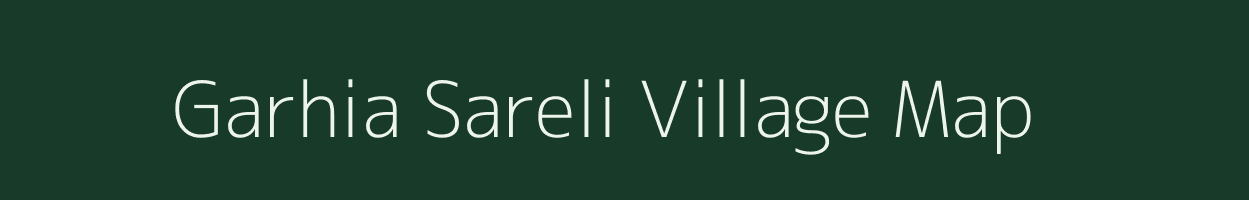 Garhia Sareli village map in Uttar Pradesh