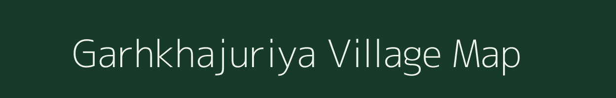 Garhkhajuriya village map in Madhya Pradesh