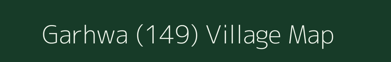 Garhwa (149) village map in Madhya Pradesh