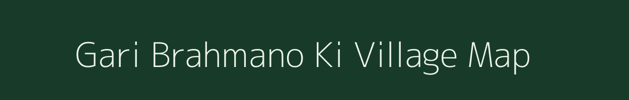 Gari Brahmano Ki village map in Uttarakhand