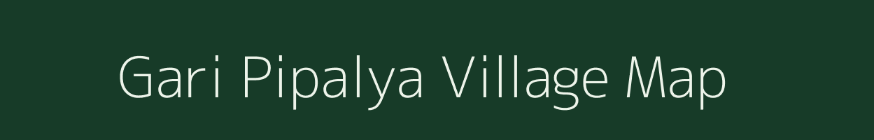 Gari Pipalya village map in Madhya Pradesh