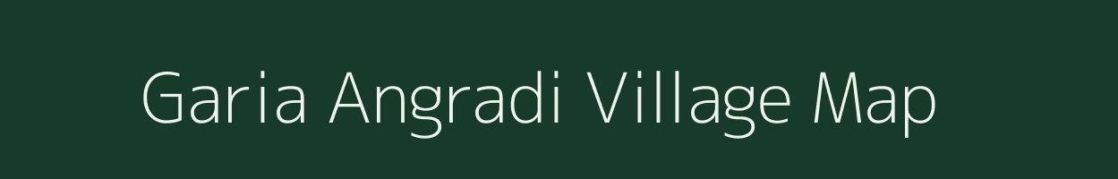 Garia Angradi village map in Assam