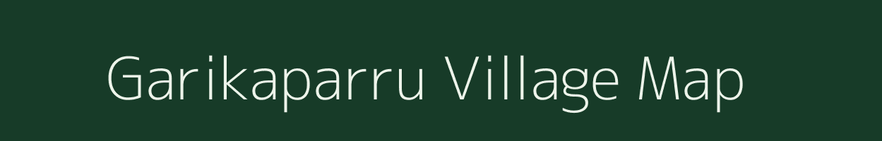 Garikaparru village map in Andhra Pradesh