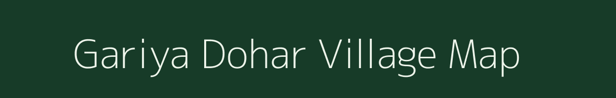 Gariya Dohar village map in Chhattisgarh