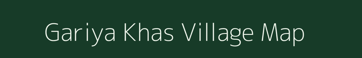 Gariya Khas village map in Uttar Pradesh