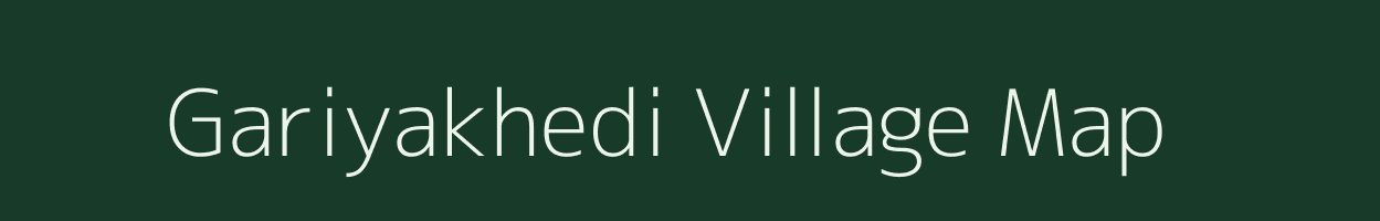 Gariyakhedi village map in Madhya Pradesh