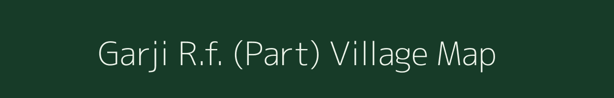 Garji R.f. (Part) village map in Tripura