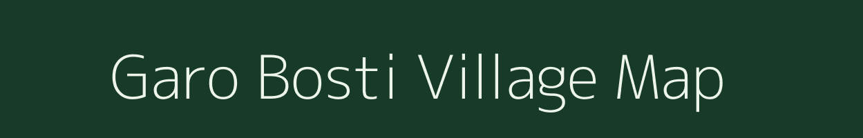 Garo Bosti village map in Assam