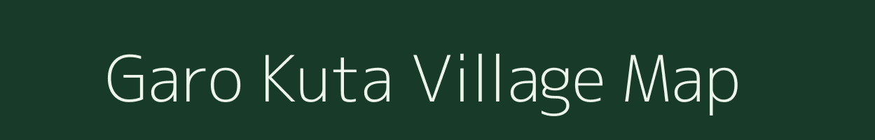 Garo Kuta village map in Assam