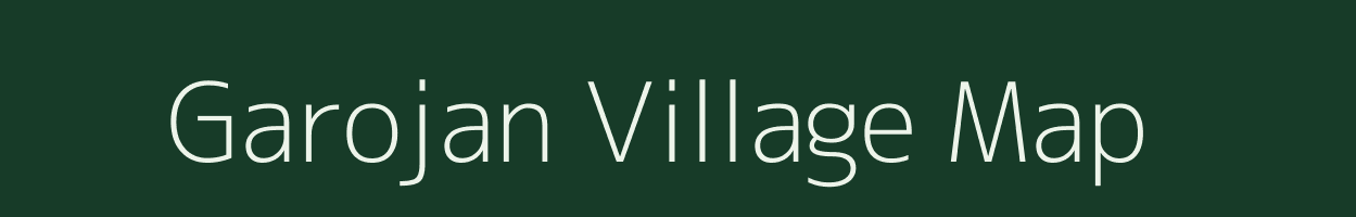 Garojan village map in Assam