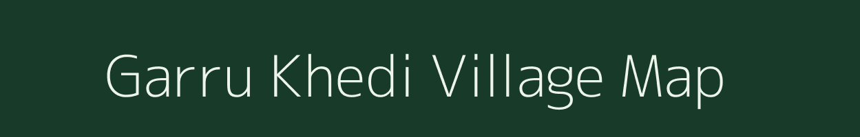 Garru Khedi village map in Madhya Pradesh