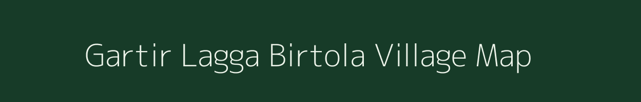 Gartir Lagga Birtola village map in Uttarakhand