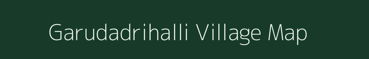 Garudadrihalli village map in Karnataka