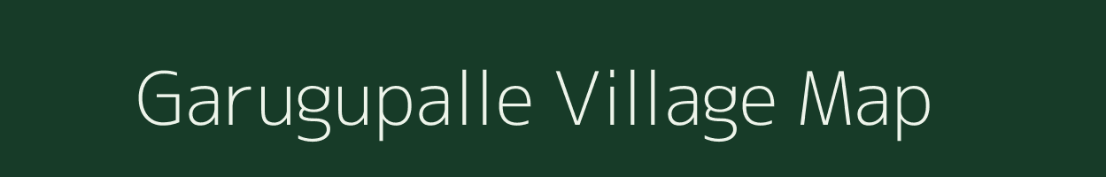 Garugupalle village map in Andhra Pradesh