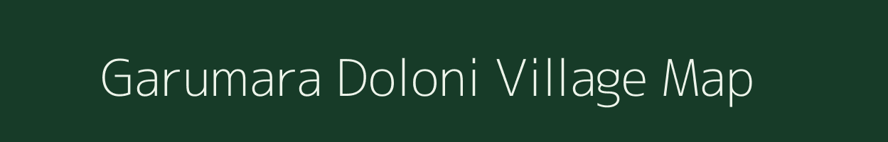 Garumara Doloni village map in Assam