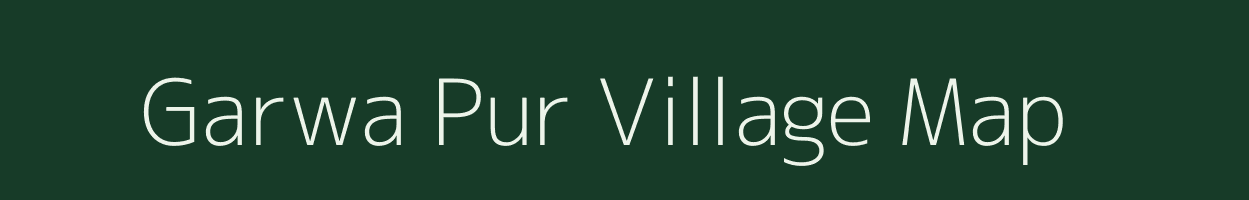 Garwa Pur village map in Uttar Pradesh