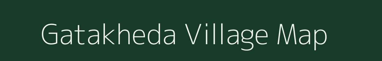 Gatakheda village map in Madhya Pradesh