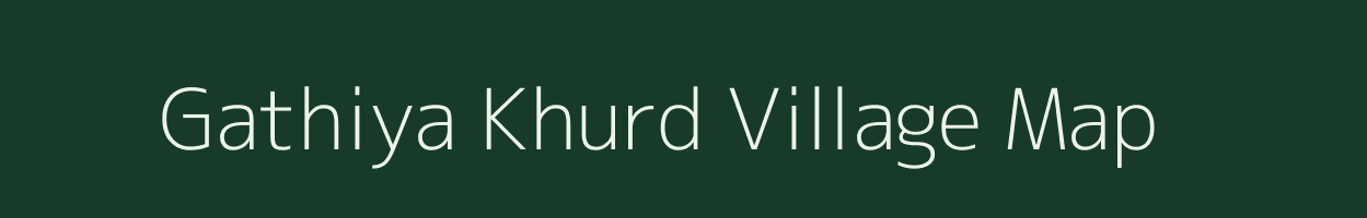 Gathiya Khurd village map in Uttar Pradesh