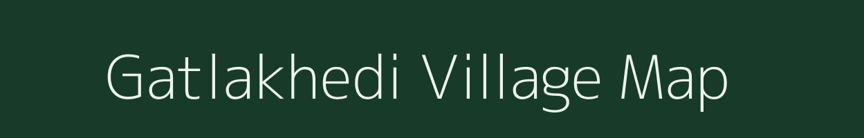 Gatlakhedi village map in Madhya Pradesh